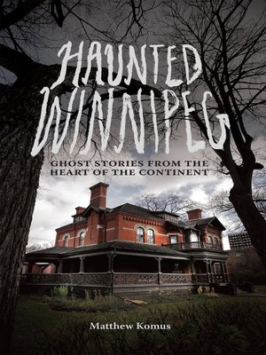 cover image of Haunted Winnipeg